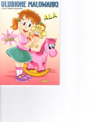Ulubione malowanki - Ala. Autor: Ernest Błędowski (ilustr.). SmakLiter.pl Okładka książki Ulubione malowanki - Ala