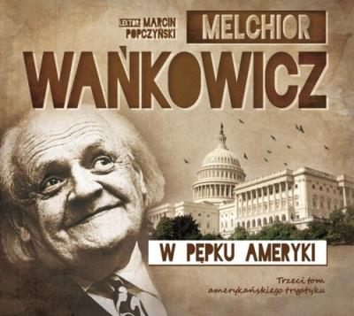 W pępku Ameryki - Audiobook. Autor: Wańkowicz Melchior. SmakLiter.pl Okładka książki W pępku Ameryki - Audiobook