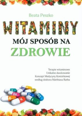Okładka książki Witaminy mój sposób na zdrowie