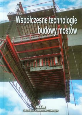 Okładka książki Współczesne technologie budowy mostów