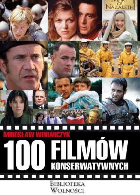 100 filmów konserwatywnych. Autor: Winiarczyk Mirosław. SmakLiter.pl Okładka książki 100 filmów konserwatywnych