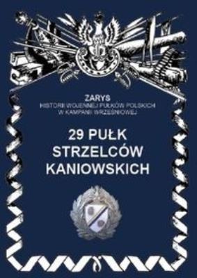 29 Pułk Strzelców Kaniowskich. Autor: Dymek Przemysław. SmakLiter.pl Okładka książki 29 Pułk Strzelców Kaniowskich