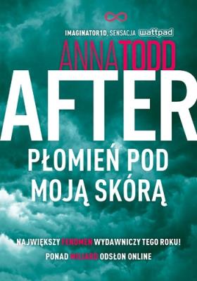 After. Płomień pod moją skórą. Autor: Anna Todd. SmakLiter.pl Okładka książki After. Płomień pod moją skórą