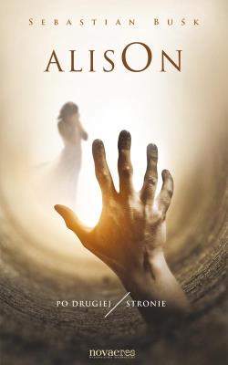 Okładka książki Alison. Po drugiej stronie