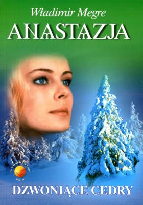 Anastazja część 2. Dzwoniące cedry. Autor: Władimir Megre. SmakLiter.pl Okładka książki Anastazja część 2. Dzwoniące cedry