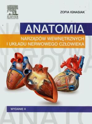 Anatomia narządów wewnętrznych i układu nerwowego człowieka. Autor: Z.Ignasiak. SmakLiter.pl Okładka książki Anatomia narządów wewnętrznych i układu nerwowego człowieka