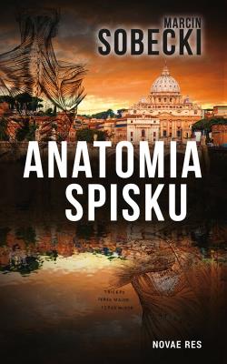Anatomia spisku. Autor: Sobecki Marcin. SmakLiter.pl Okładka książki Anatomia spisku