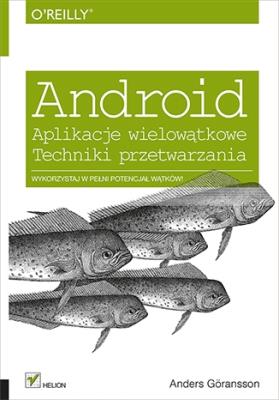 Okładka książki Android. Aplikacje wielowątkowe. Techniki ...