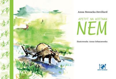 Apetyt na Wietnam. NEM. Autor: Nowacka-Devillard Anna. SmakLiter.pl Okładka książki Apetyt na Wietnam. NEM