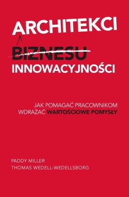 Architekci innowacyjności audibook - Audiobook. Autor: Paddy Miller. SmakLiter.pl Okładka książki Architekci innowacyjności audibook - Audiobook
