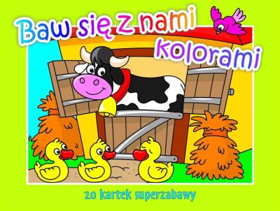 Okładka książki Baw się z nami kolorami. 20 kartek superzabawy