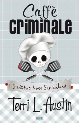 Okładka książki Caffe Criminale. Śledztwo Rose Strickland
