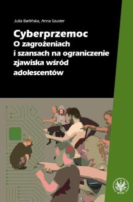 Okładka książki Cyberprzemoc. O zagrożeniach i szansach na ograniczanie zjawiska wśród adolescentów