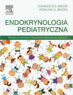 Endokrynologia pediatryczna. Autor: Brook Charles G.D., Brown Rosalind S.. SmakLiter.pl Okładka książki Endokrynologia pediatryczna