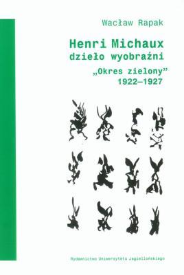 Henri Michaux - dzieło wyobraźni. Autor: Rapak Wacław. SmakLiter.pl Okładka książki Henri Michaux - dzieło wyobraźni