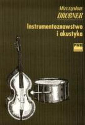Instrumentoznawstwo i akustyka PWM. Autor: Mieczysław Drobner. SmakLiter.pl Okładka książki Instrumentoznawstwo i akustyka PWM