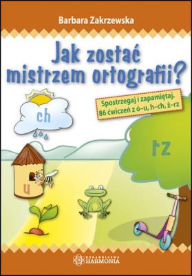 Okładka książki Jak zostać mistrzem ortografii? Spostrzegaj...