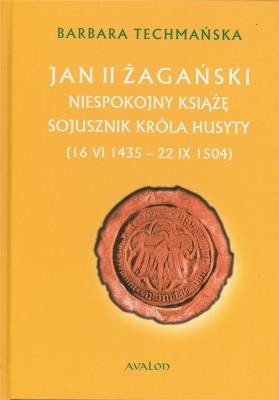 Jan II Żagański. Autor: Techmańska Barbara. SmakLiter.pl Okładka książki Jan II Żagański