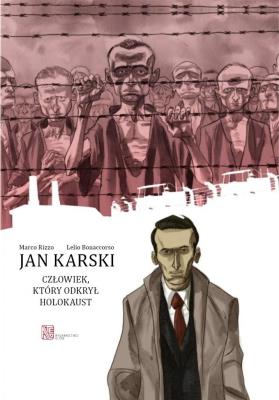 Okładka książki Jan Karski. Człowiek, który odkrył Holokaust