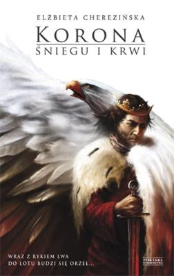 Korona śniegu i krwi Tw.. Autor: Cherezińska Elżbieta. SmakLiter.pl Okładka książki Korona śniegu i krwi Tw.