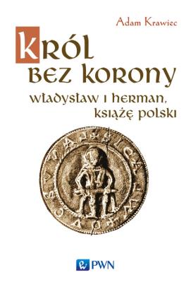 Król bez korony. Autor: Krawiec Adam. SmakLiter.pl Okładka książki Król bez korony
