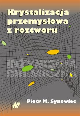 Okładka książki Krystalizacja przemysłowa z roztworu