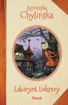 Labirynt Lukrecji. Autor: Agnieszka Chylińska. SmakLiter.pl Okładka książki Labirynt Lukrecji