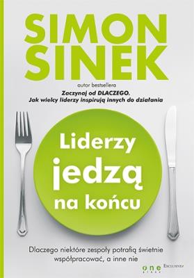 Liderzy jedzą na końcu.. Autor: Simon Sinek. SmakLiter.pl Okładka książki Liderzy jedzą na końcu.