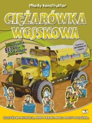 Młody Konstruktor. Ciężarówka Wojskowa DEBIT. Autor:   Praca zbiorowa. SmakLiter.pl Okładka książki Młody Konstruktor. Ciężarówka Wojskowa DEBIT