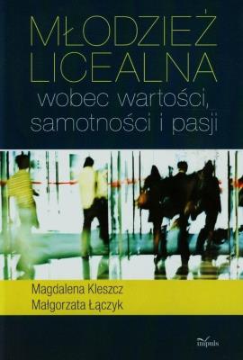 Młodzież licealna wobec wartości,samotności w.2014. Autor: Kleszcz Magdalena, Łączyk Małgorzata. SmakLiter.pl Okładka książki Młodzież licealna wobec wartości,samotności w.2014