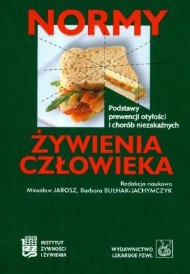 Normy żywienia człowieka Podstawy prewencji.... Autor: Mirosław Jarosz, Bułhak-Jachymczyk Barbara. SmakLiter.pl Okładka książki Normy żywienia człowieka Podstawy prewencji...