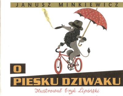 O piesku dziwaku. Autor: Janusz Minkiewicz. SmakLiter.pl Okładka książki O piesku dziwaku