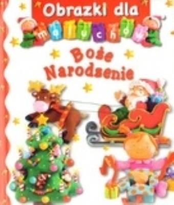 Obrazki dla maluchów - Boże Narodzenie w.2010. Autor: Nathalie Belineau. SmakLiter.pl Okładka książki Obrazki dla maluchów - Boże Narodzenie w.2010