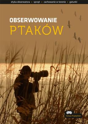 Obserwowanie ptaków. Autor: Tomasz Przybyliński. SmakLiter.pl Okładka książki Obserwowanie ptaków