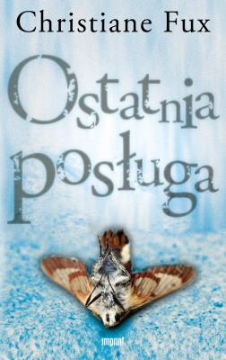Ostatnia posługa. Autor: Fux Christiane. SmakLiter.pl Okładka książki Ostatnia posługa