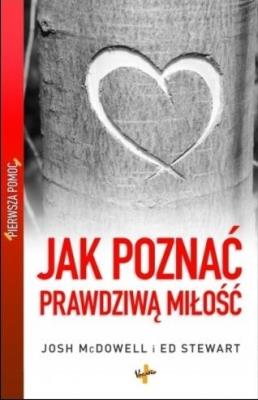 Pierwsza pomoc. Jak poznać prawdziwą miłość. Autor: Josh McDowell, Ed Stewart. SmakLiter.pl Okładka książki Pierwsza pomoc. Jak poznać prawdziwą miłość