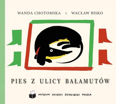Pies z ulicy Bałamutów. Autor: Wanda Chotomska, Bisko Wacław. SmakLiter.pl Okładka książki Pies z ulicy Bałamutów
