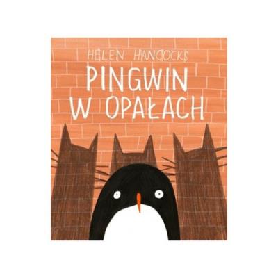 Pingwin w opałach. Autor: Hancocks Helen. SmakLiter.pl Okładka książki Pingwin w opałach