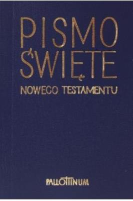 Pismo Święte Nowego Testamentu mini. Autor:   Praca zbiorowa. SmakLiter.pl Okładka książki Pismo Święte Nowego Testamentu mini