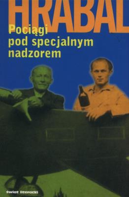 Pociągi pod specjalnym nadzorem. Autor: Hrabal Bohumil. SmakLiter.pl Okładka książki Pociągi pod specjalnym nadzorem