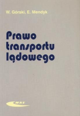 Prawo transportu lądowego. Autor: Władysław Górski. SmakLiter.pl Okładka książki Prawo transportu lądowego