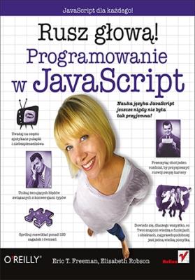 Programowanie w JavaScript. Rusz głową!. Autor: Eric T. Freeman, Elisabeth Robson. SmakLiter.pl Okładka książki Programowanie w JavaScript. Rusz głową!