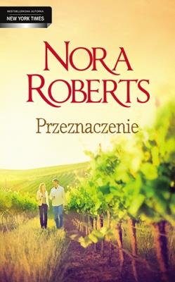 Przeznaczenie. Autor: Nora Roberts. SmakLiter.pl Okładka książki Przeznaczenie