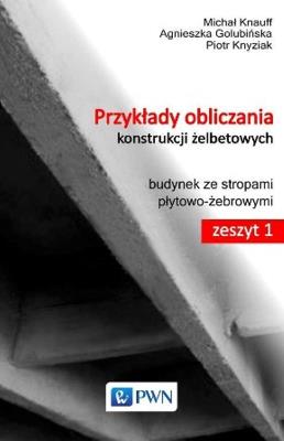 Okładka książki Przykłady obliczania konstrukcji żelbetowych Zeszyt 1