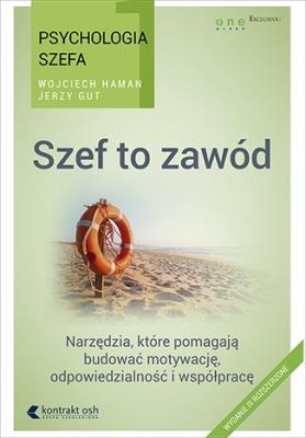Psychologia szefa 1. Szef to zawód. Wyd. III rozsz. Autor: Gut Jerzy, Wojciech Haman. SmakLiter.pl Okładka książki Psychologia szefa 1. Szef to zawód. Wyd. III rozsz