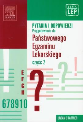 Okładka książki Pytania i odpowiedzi Przygotowanie do Państwowego Egzaminu Lekarskiego część 2
