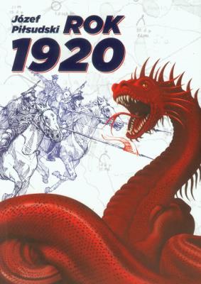 Rok 1920. Józef Piłsudski. Autor: Piłsudski Józef. SmakLiter.pl Okładka książki Rok 1920. Józef Piłsudski