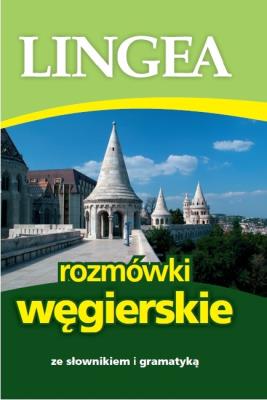 Rozmówki węgierskie ze słownikiem i gramatyką 2015. Autor: Lingea. SmakLiter.pl Okładka książki Rozmówki węgierskie ze słownikiem i gramatyką 2015