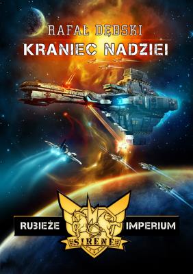 Rubieże imperium: Kraniec nadziei. Autor: Dębski Rafał. SmakLiter.pl Okładka książki Rubieże imperium: Kraniec nadziei