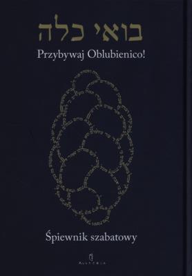 Śpiewnik szabatowy. Przybywaj Oblubienico. Autor:   Praca zbiorowa. SmakLiter.pl Okładka książki Śpiewnik szabatowy. Przybywaj Oblubienico